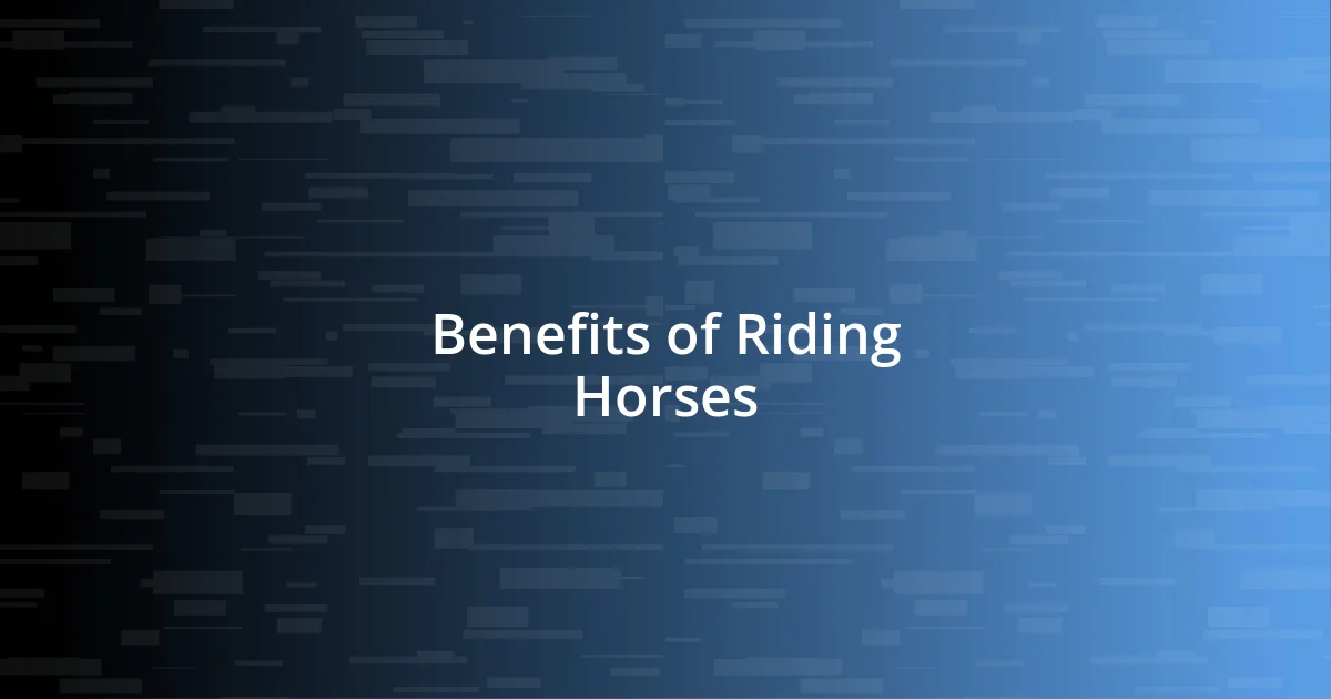 Benefits of Riding Horses