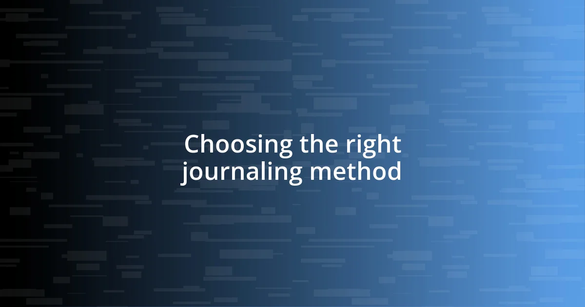 Choosing the right journaling method