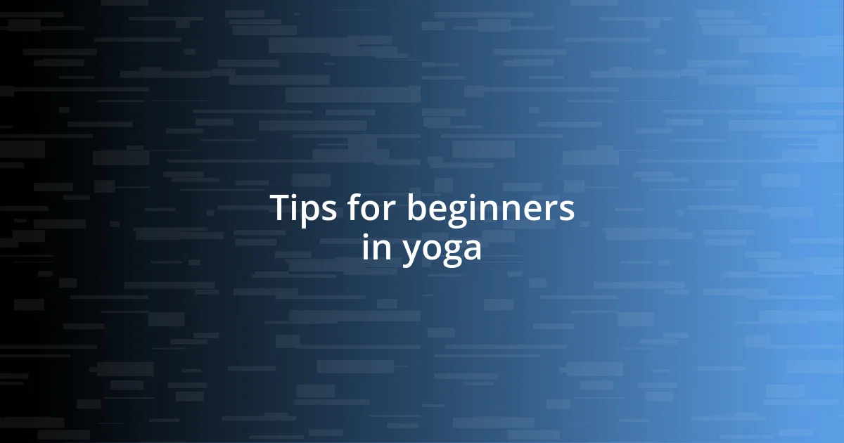 Tips for beginners in yoga