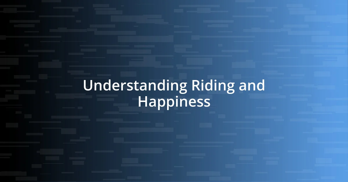 Understanding Riding and Happiness