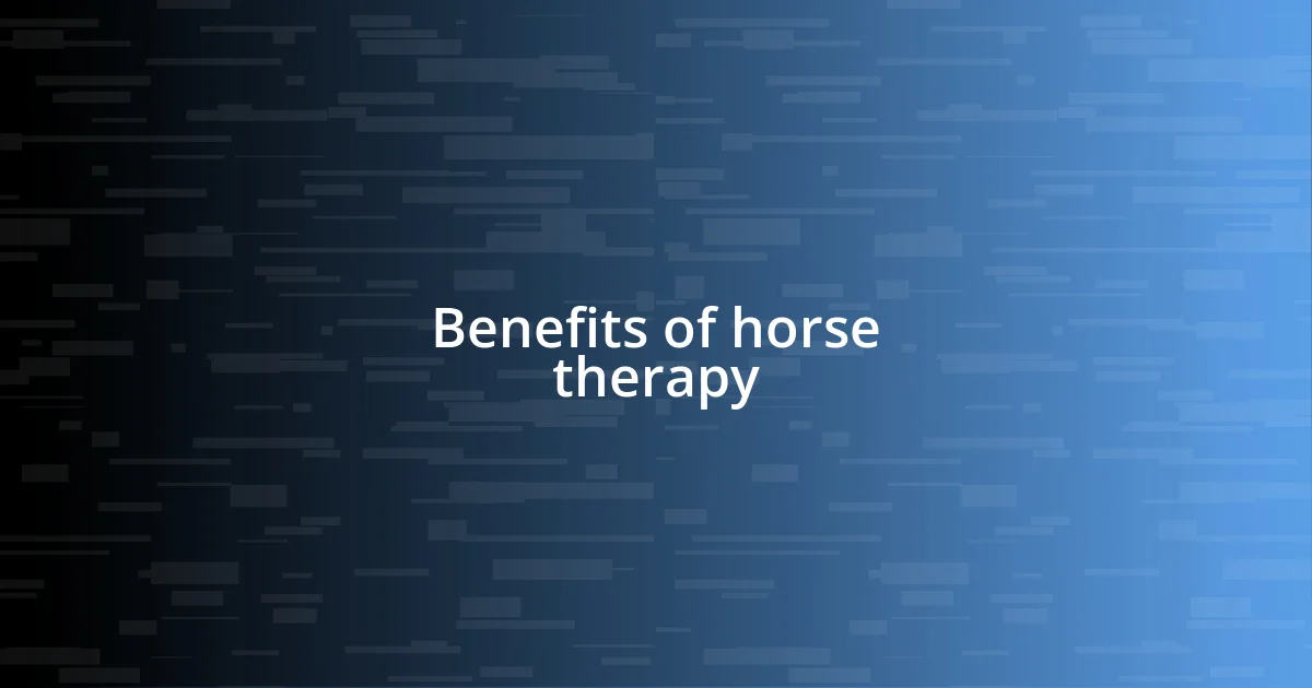 Benefits of horse therapy