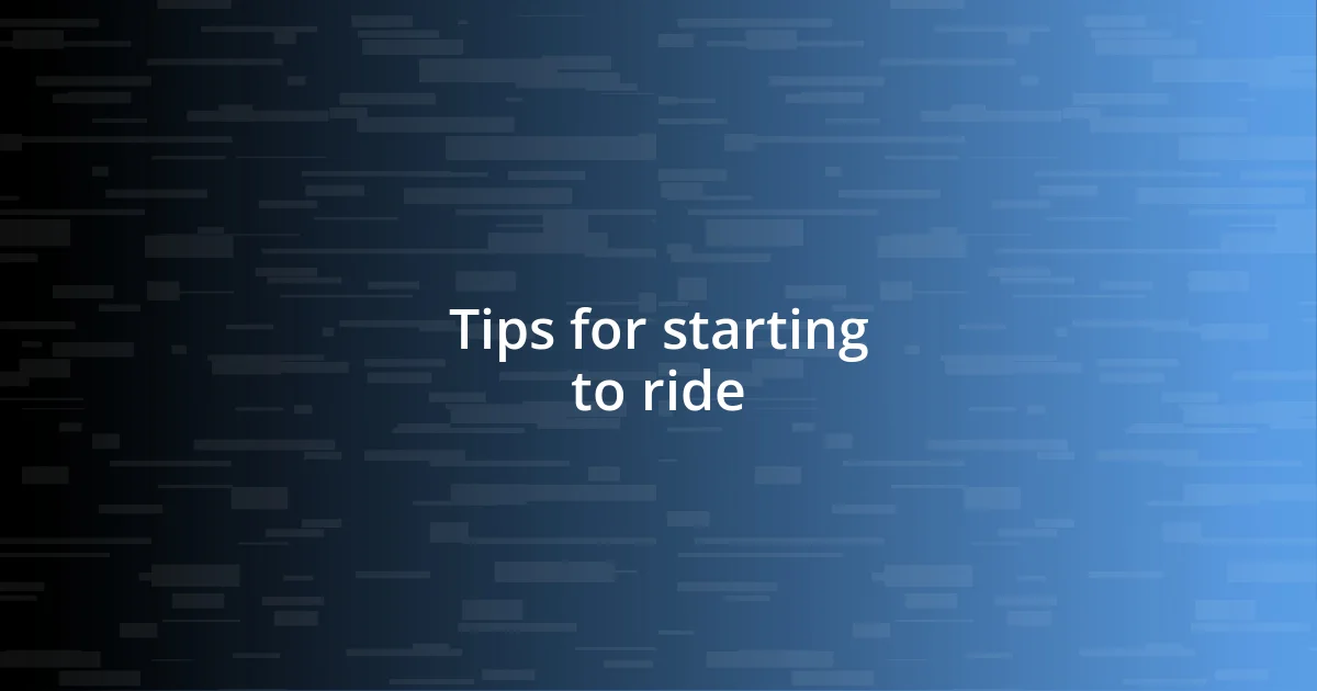 Tips for starting to ride