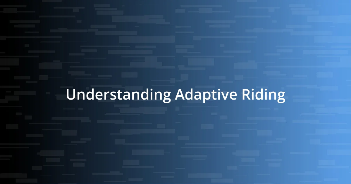 Understanding Adaptive Riding