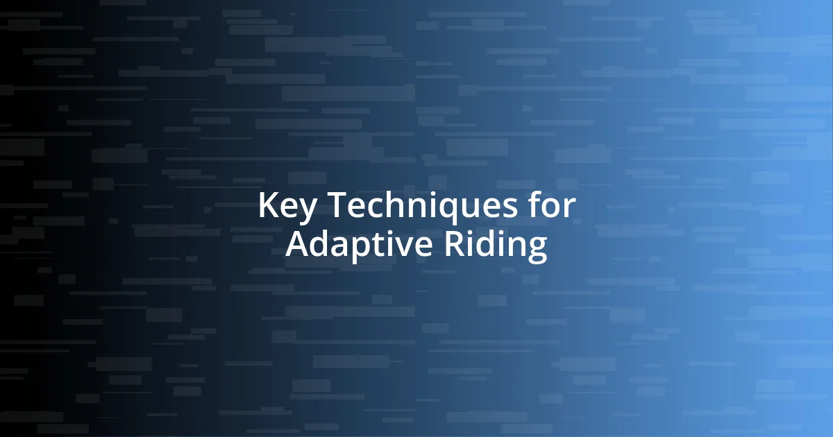 Key Techniques for Adaptive Riding