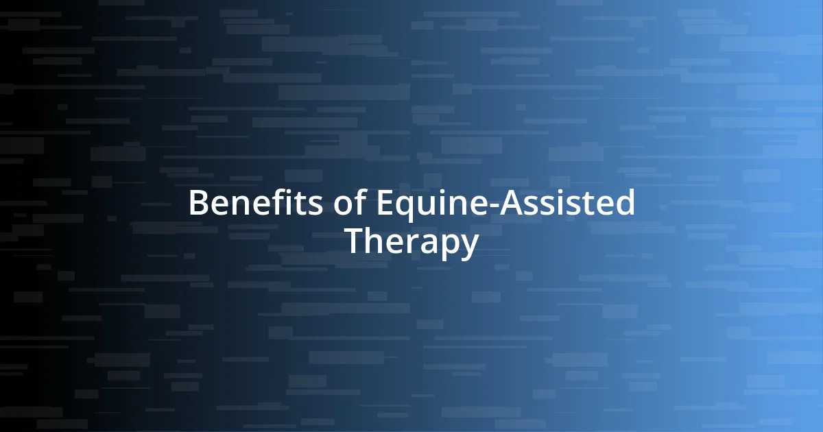 Benefits of Equine-Assisted Therapy