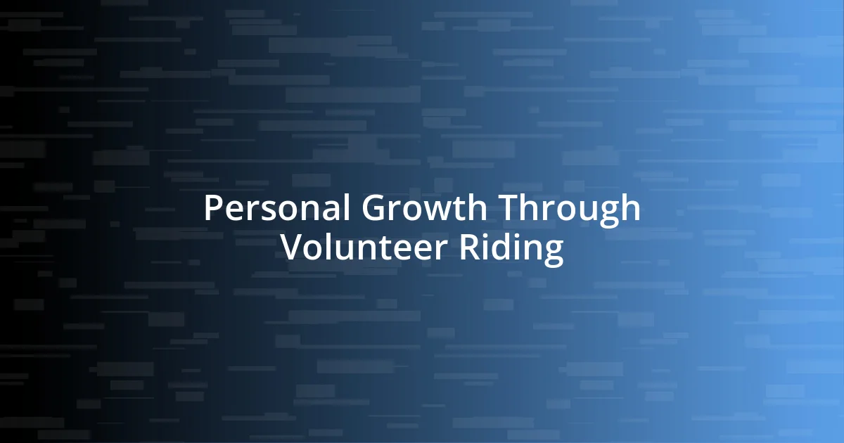 Personal Growth Through Volunteer Riding