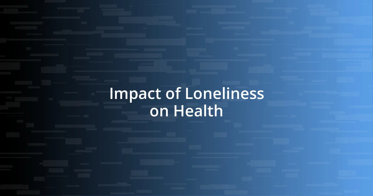 Impact of Loneliness on Health