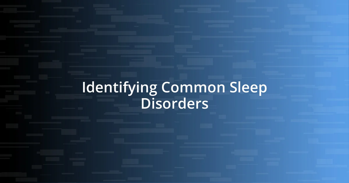 Identifying Common Sleep Disorders