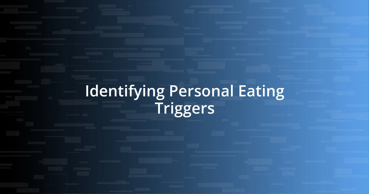 Identifying Personal Eating Triggers