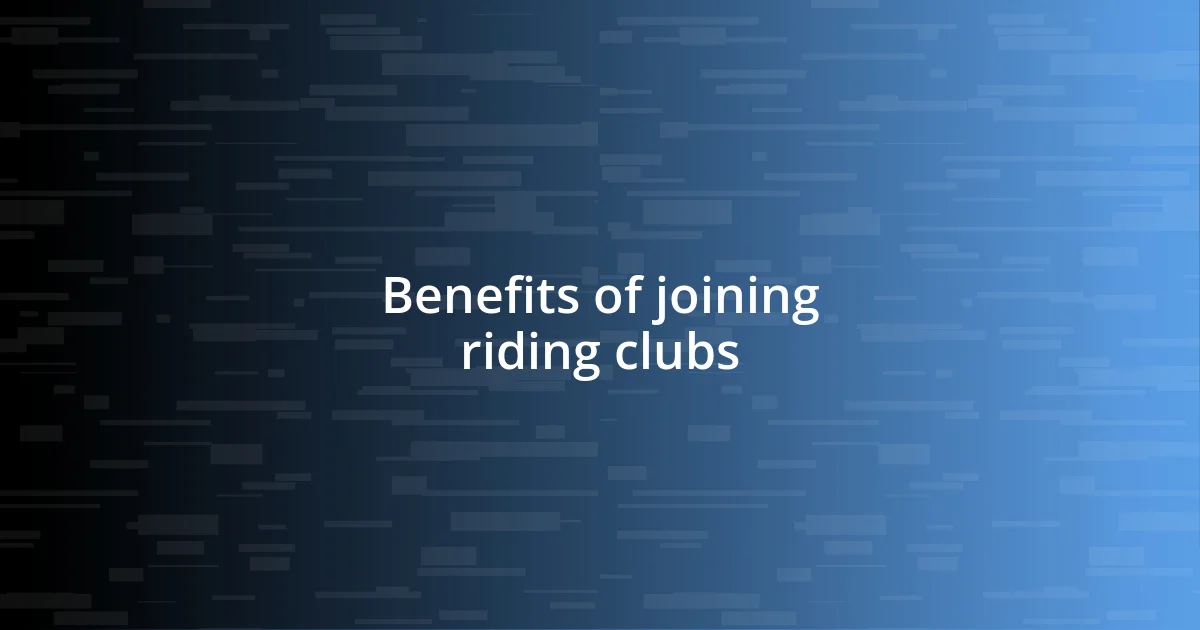 Benefits of joining riding clubs