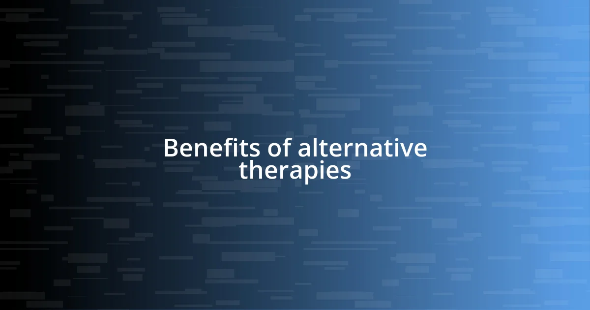 Benefits of alternative therapies