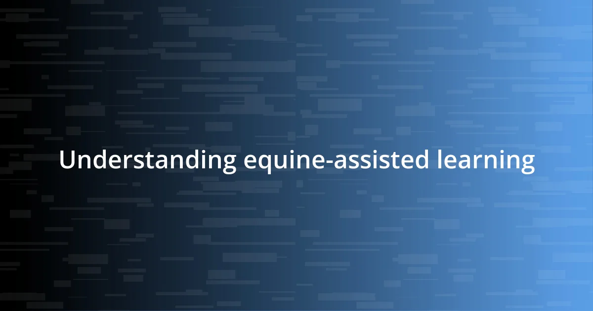 Understanding equine-assisted learning