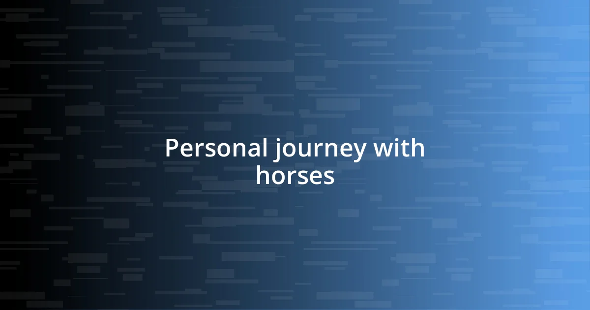 Personal journey with horses