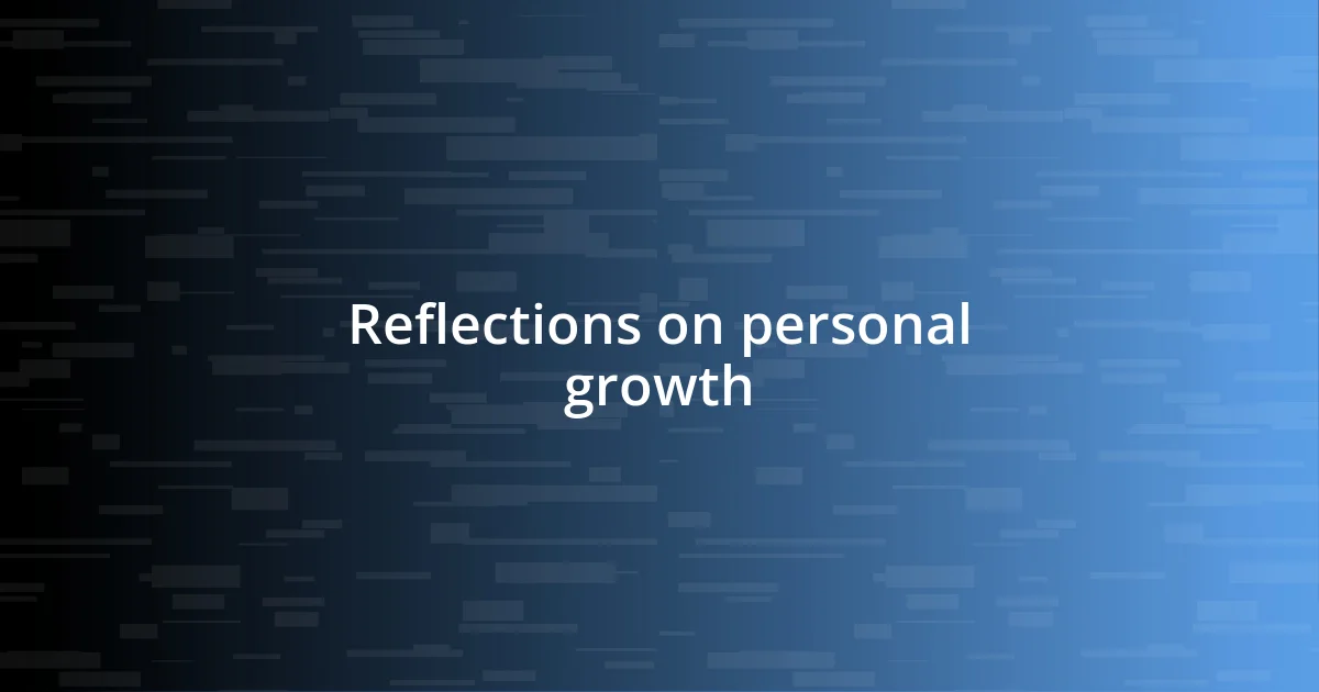 Reflections on personal growth