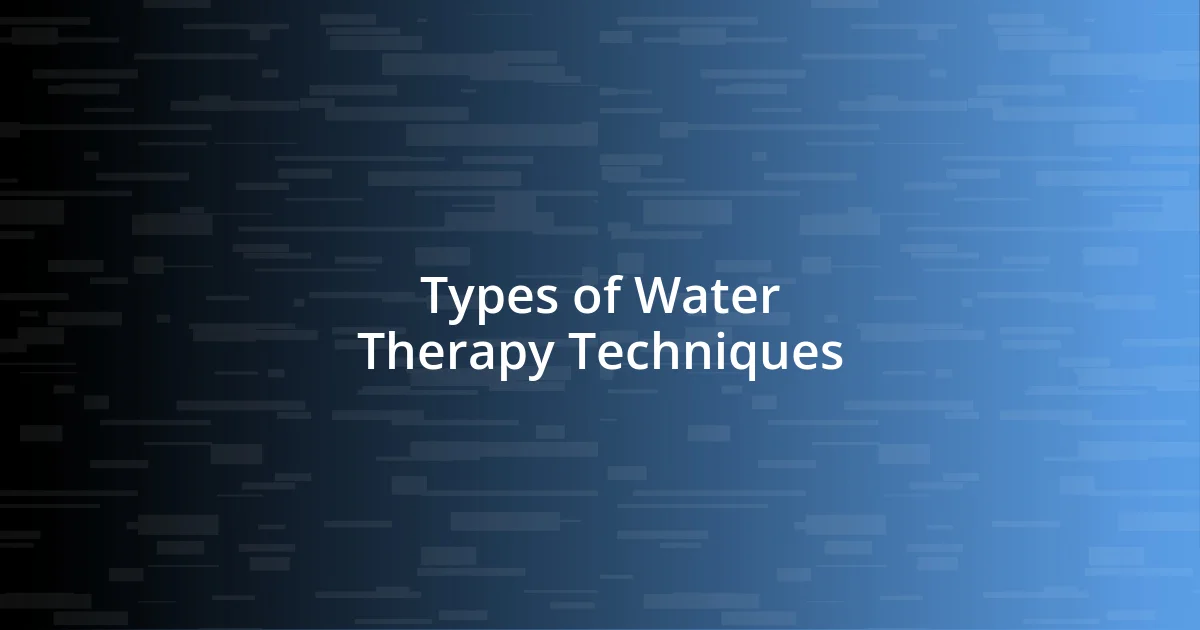 Types of Water Therapy Techniques