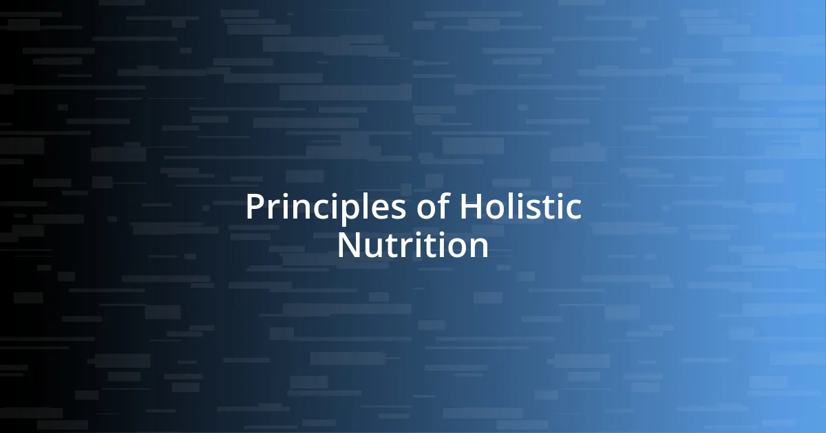 Principles of Holistic Nutrition