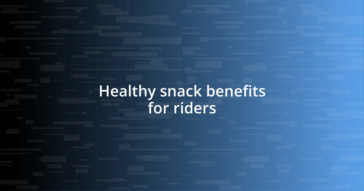 Healthy snack benefits for riders