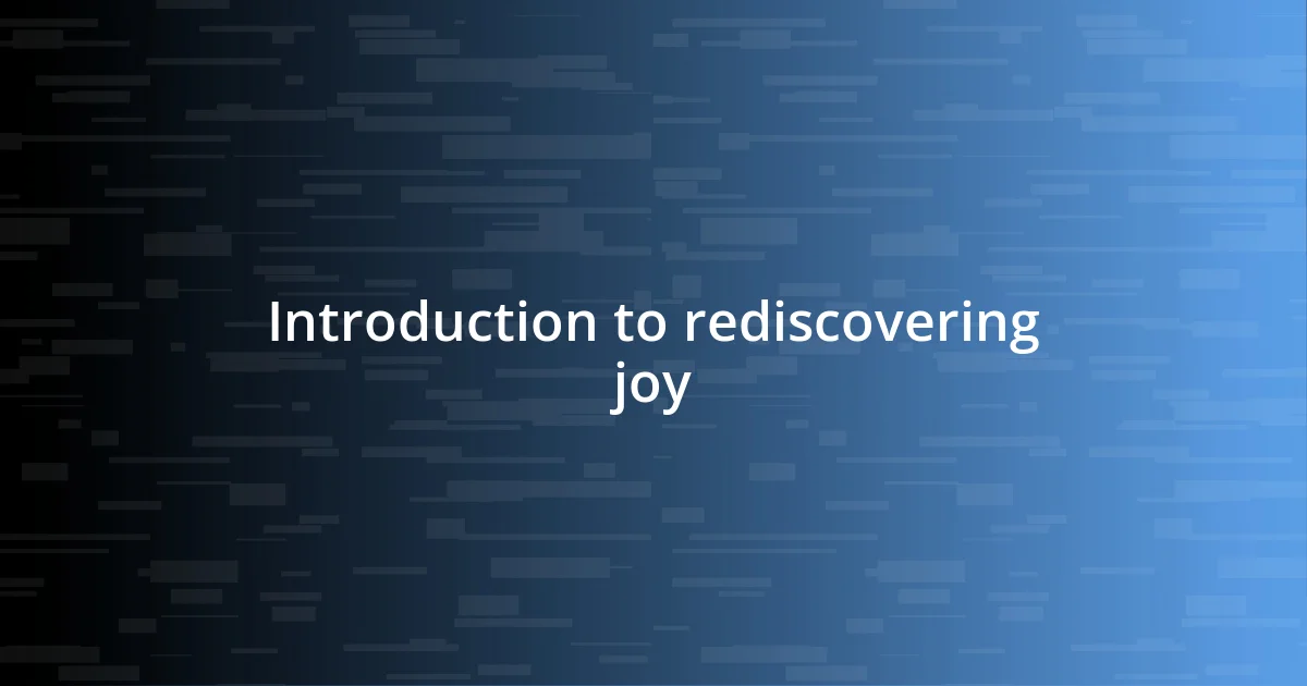 Introduction to rediscovering joy