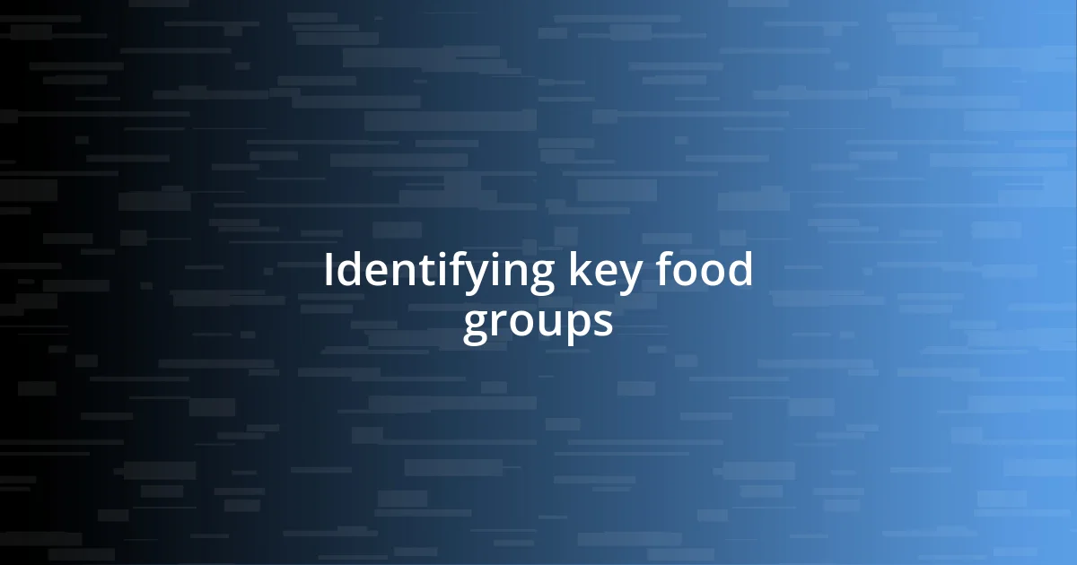 Identifying key food groups