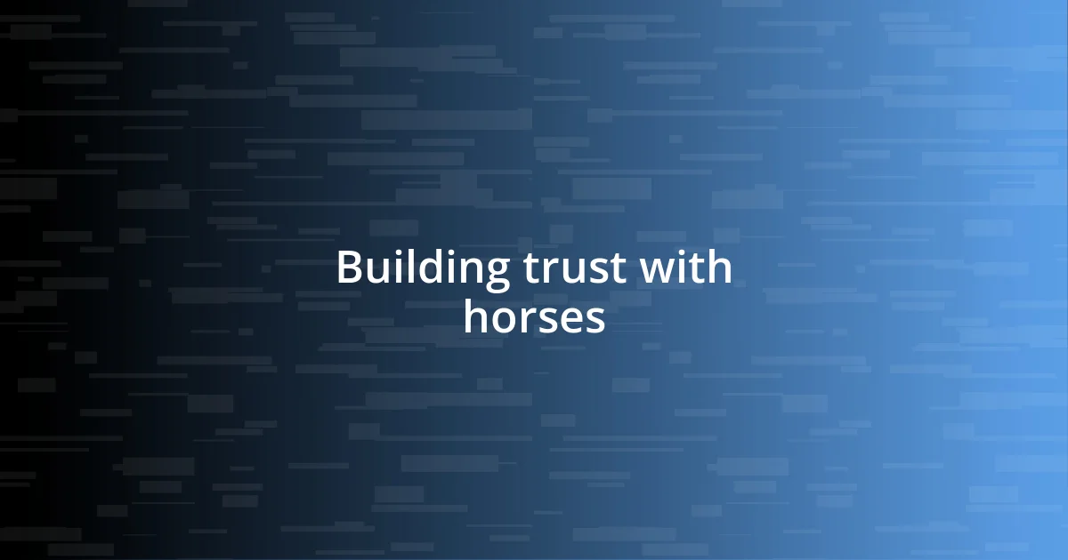 Building trust with horses