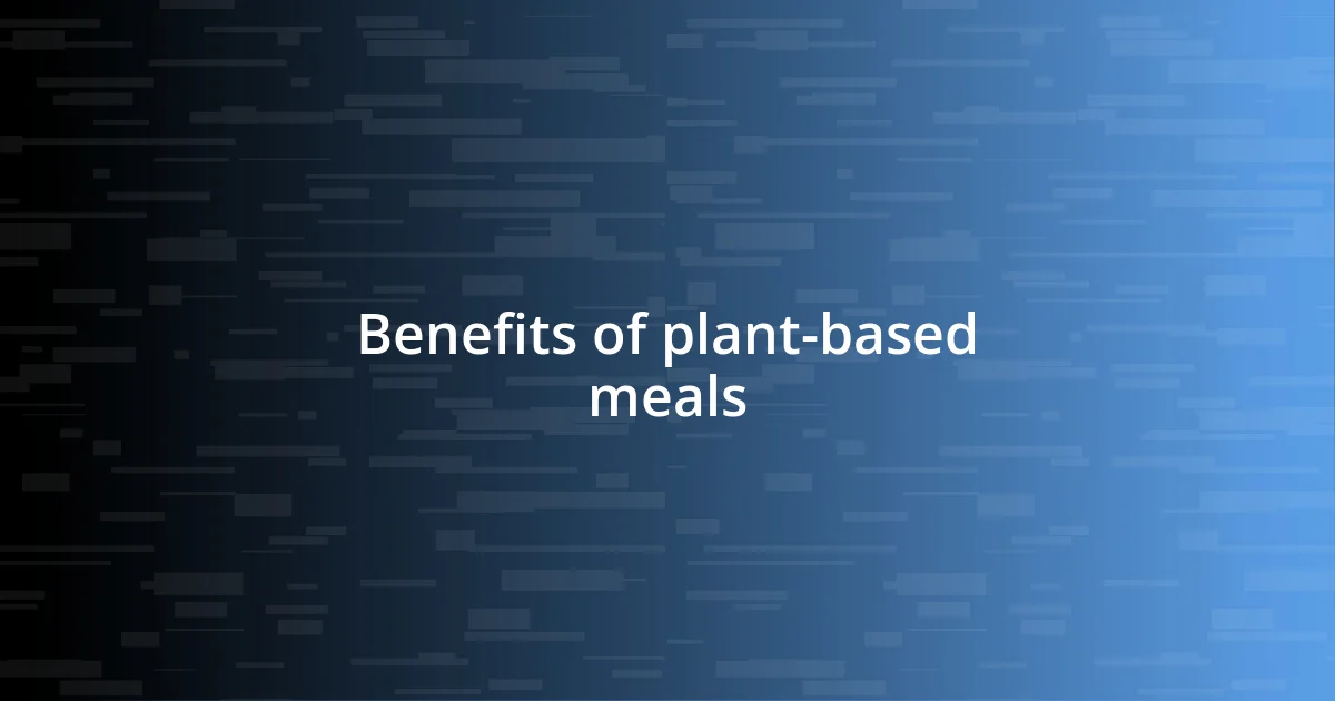 Benefits of plant-based meals