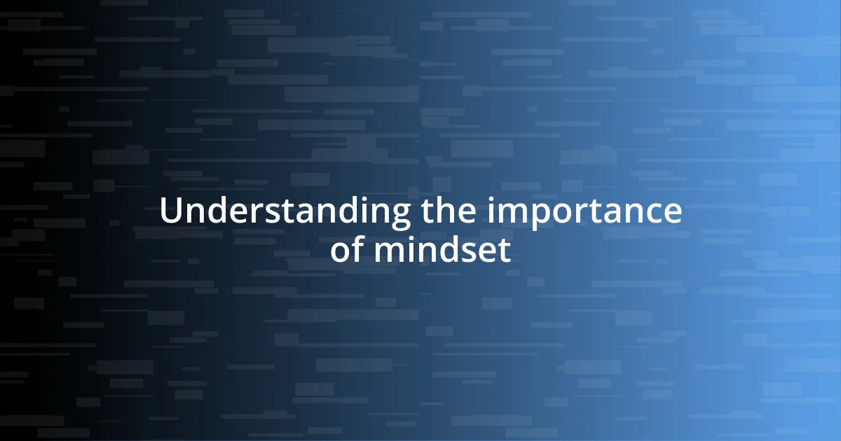 Understanding the importance of mindset