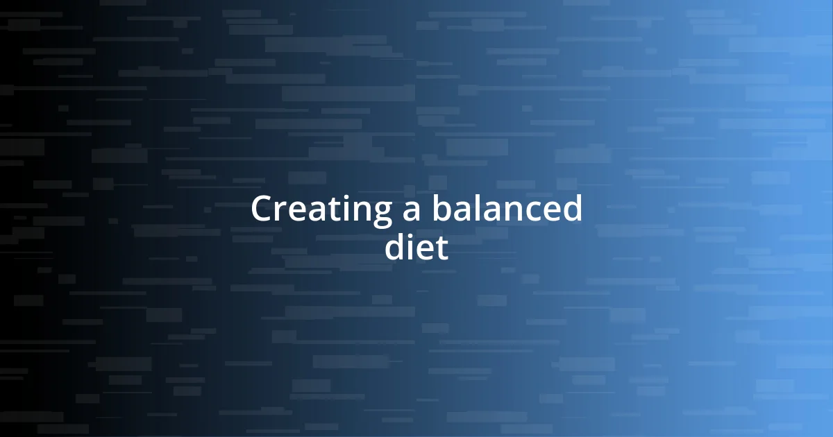 Creating a balanced diet