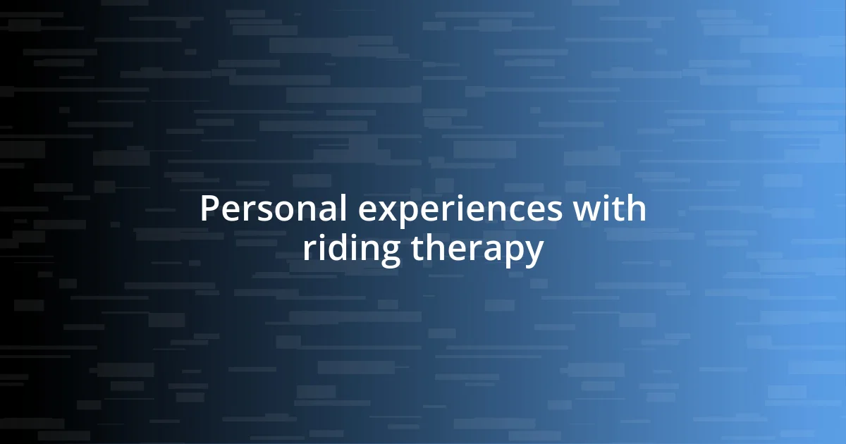 Personal experiences with riding therapy