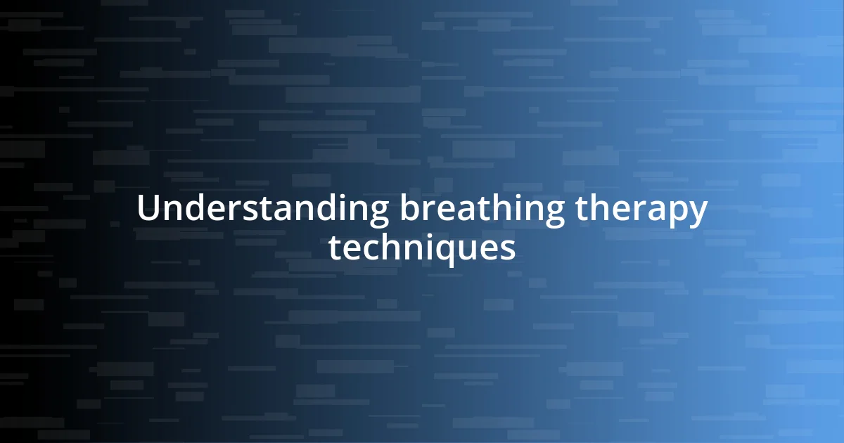 Understanding breathing therapy techniques