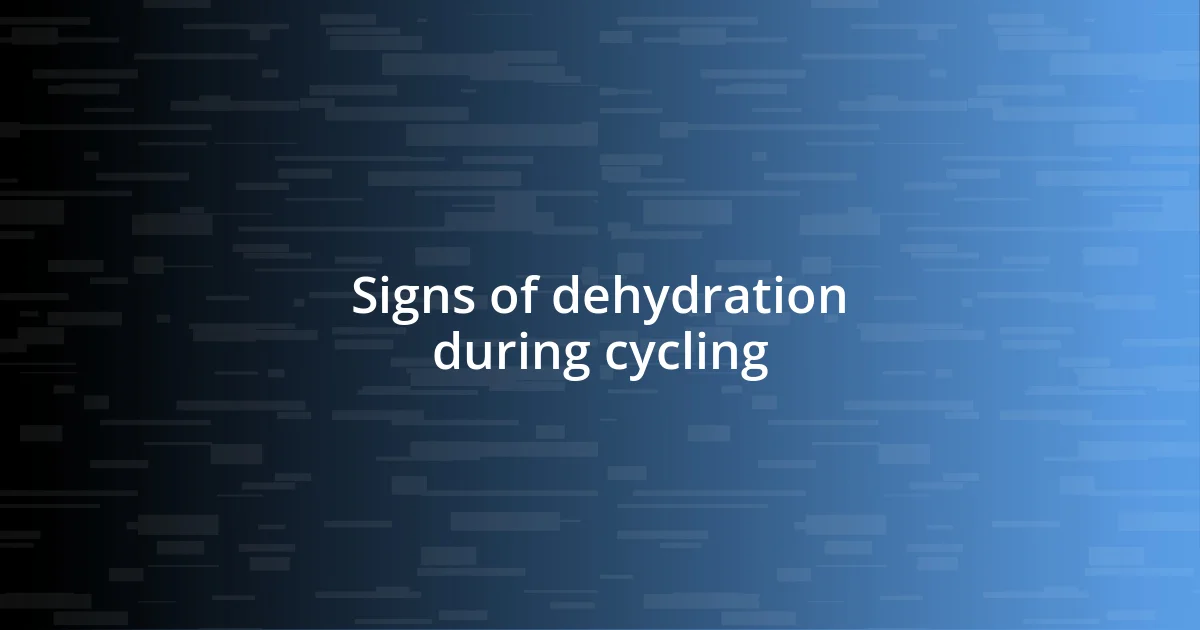 Signs of dehydration during cycling