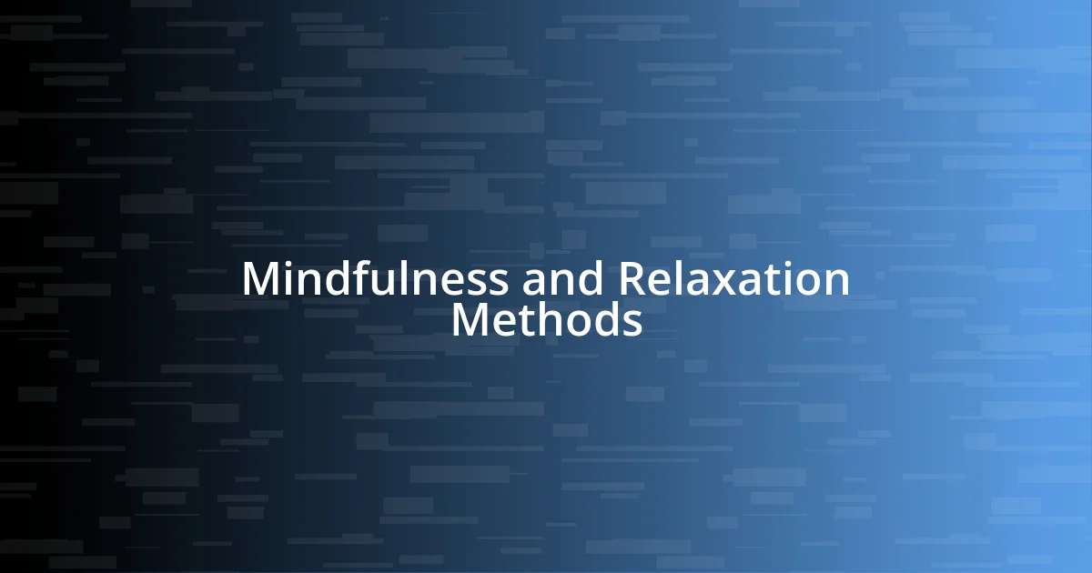 Mindfulness and Relaxation Methods