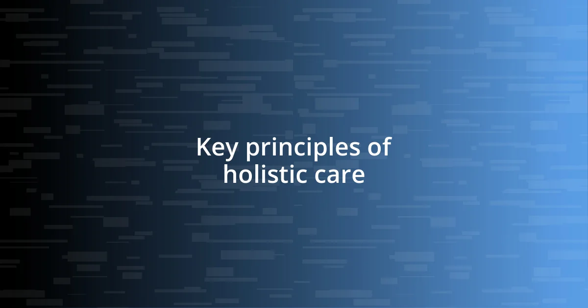 Key principles of holistic care