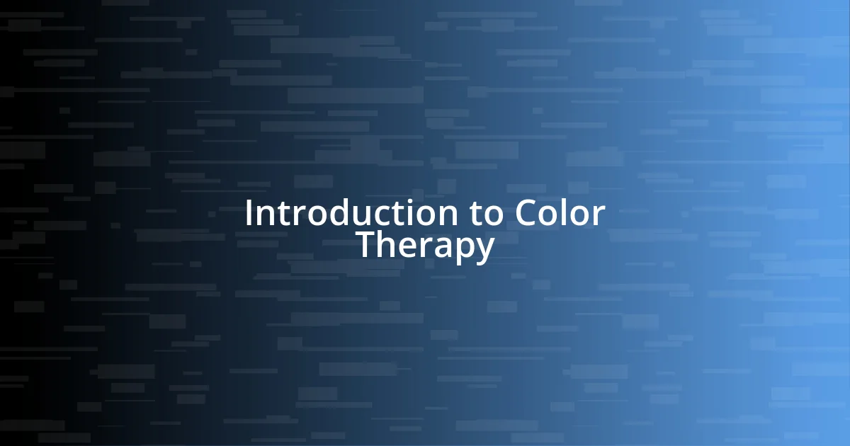 Introduction to Color Therapy