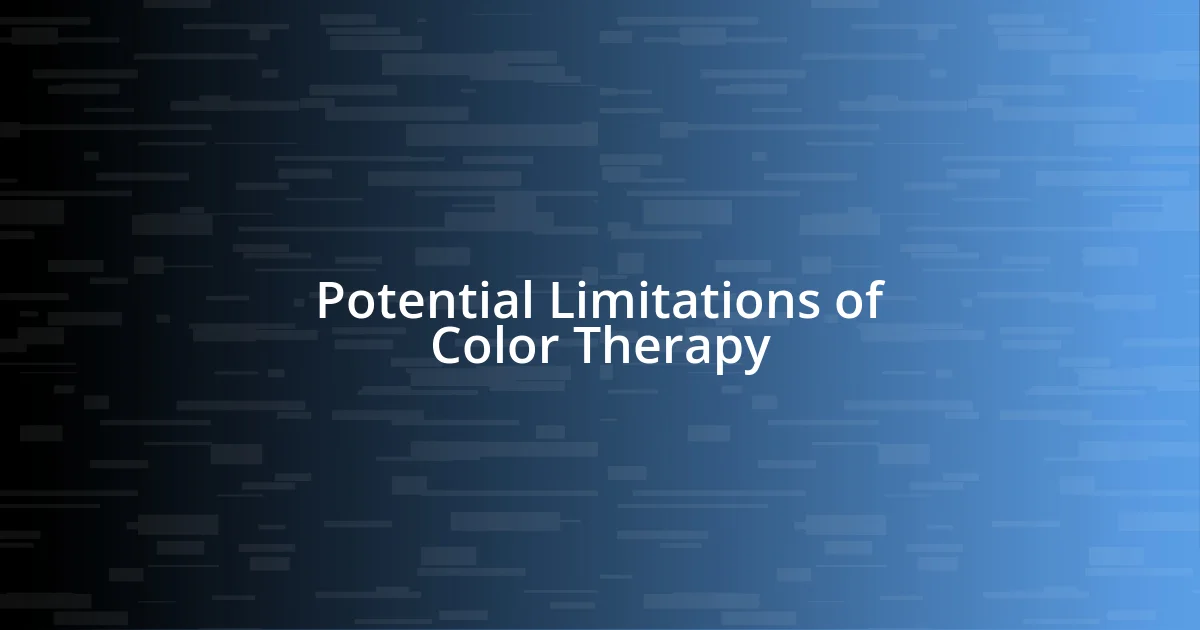 Potential Limitations of Color Therapy