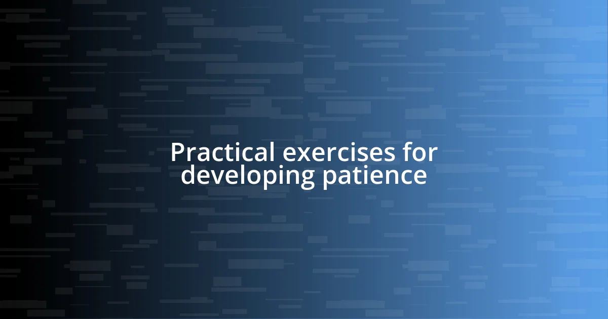 Practical exercises for developing patience