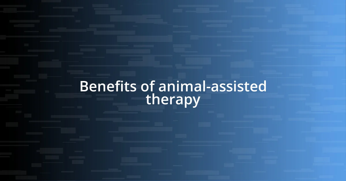 Benefits of animal-assisted therapy