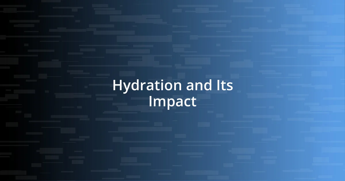 Hydration and Its Impact