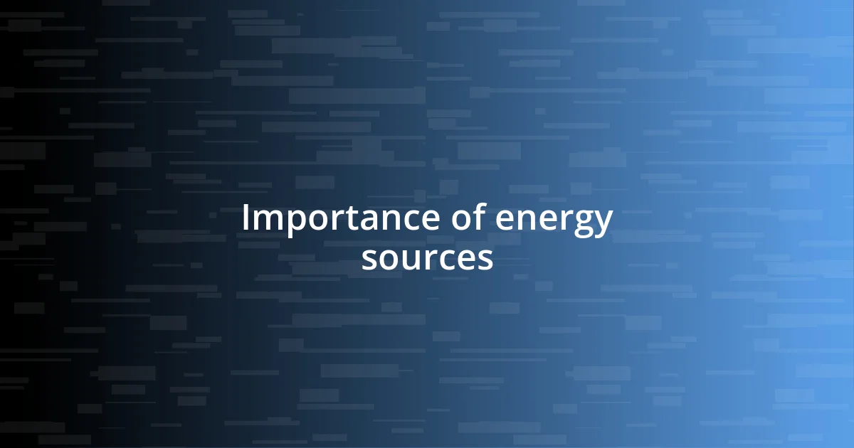 Importance of energy sources