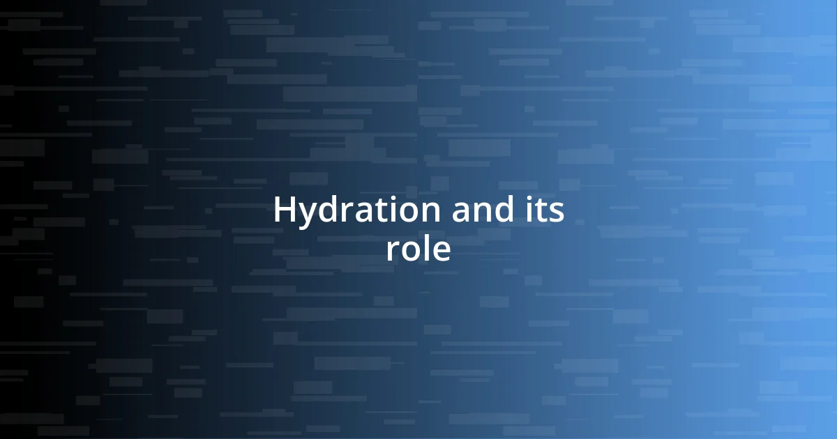 Hydration and its role