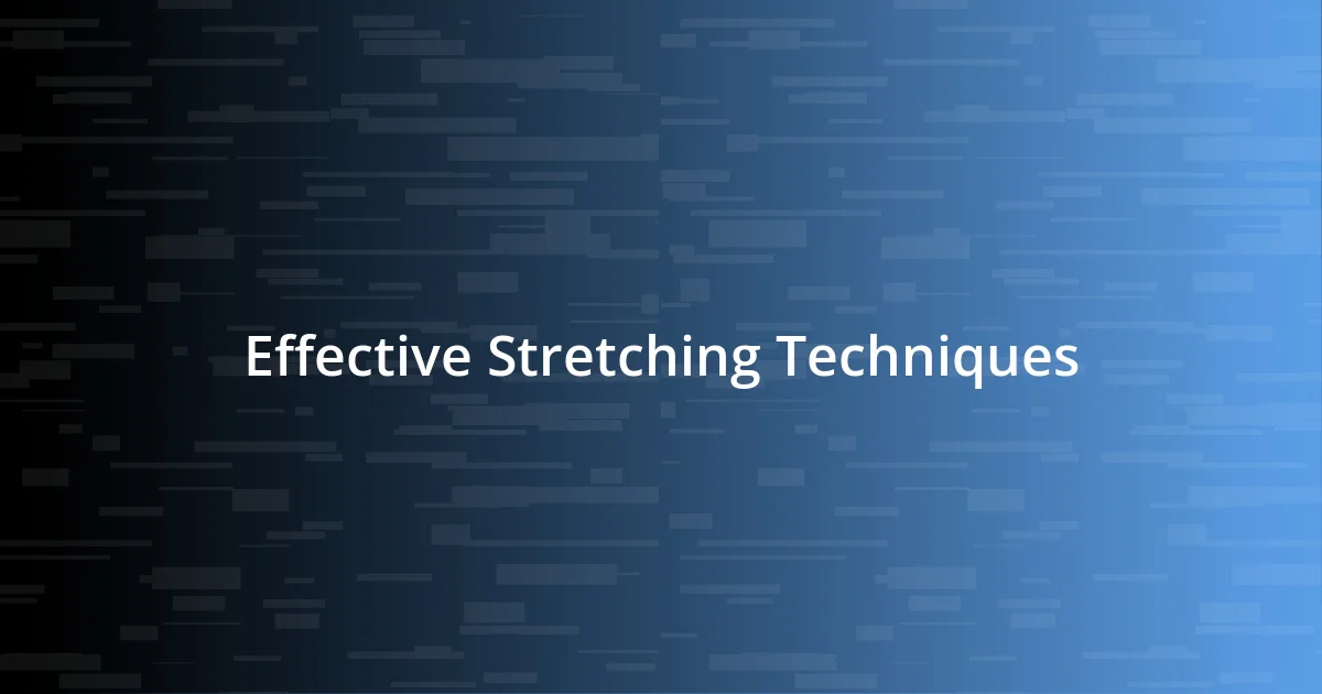 Effective Stretching Techniques