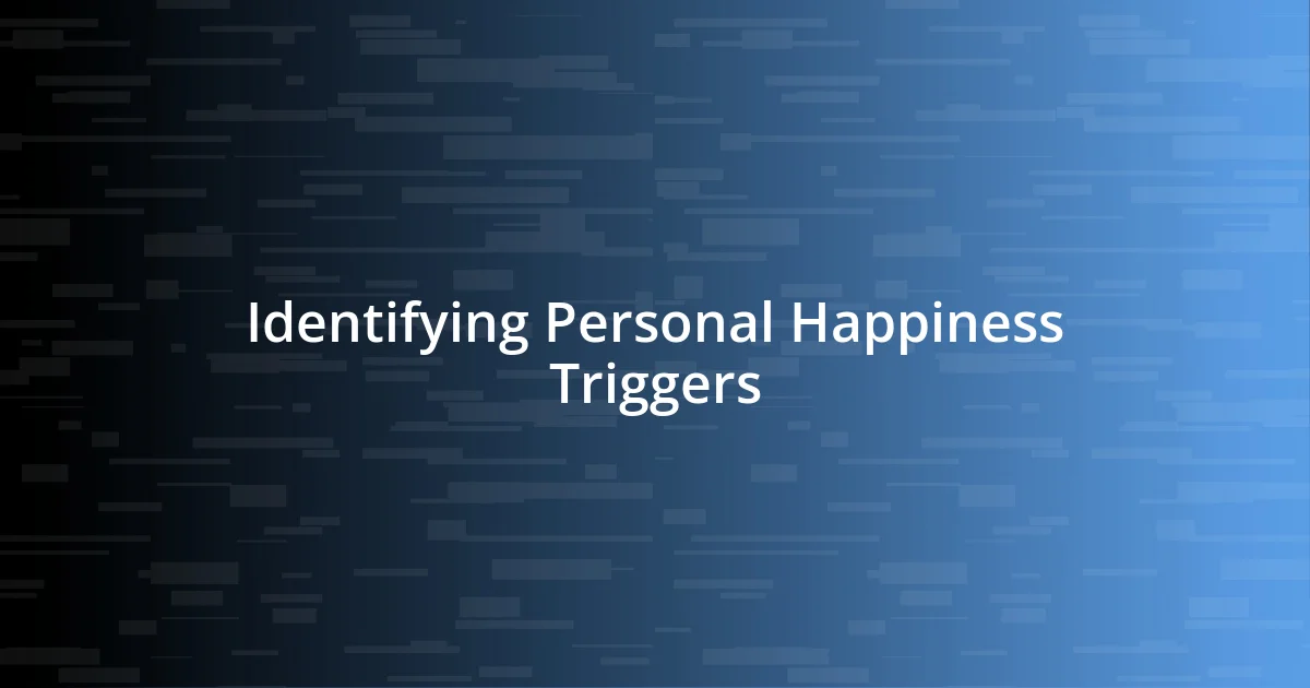 Identifying Personal Happiness Triggers