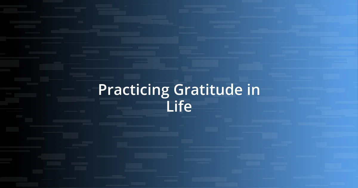 Practicing Gratitude in Life