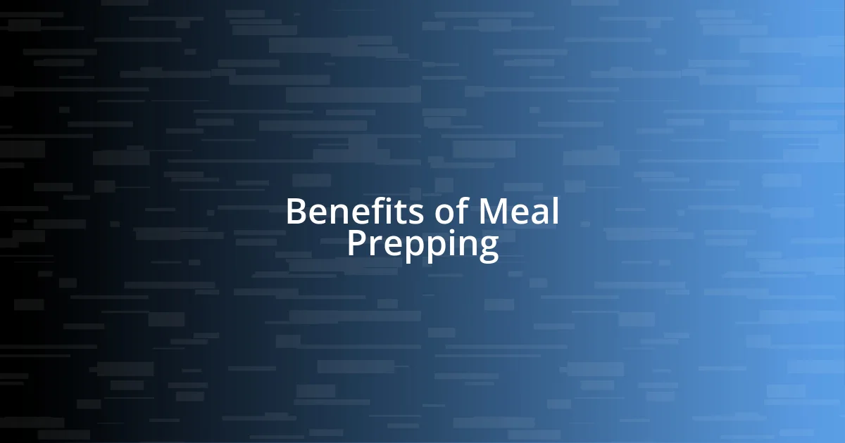 Benefits of Meal Prepping