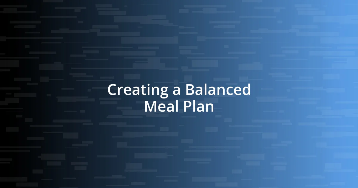 Creating a Balanced Meal Plan