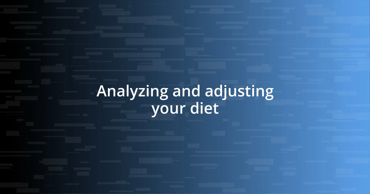 Analyzing and adjusting your diet